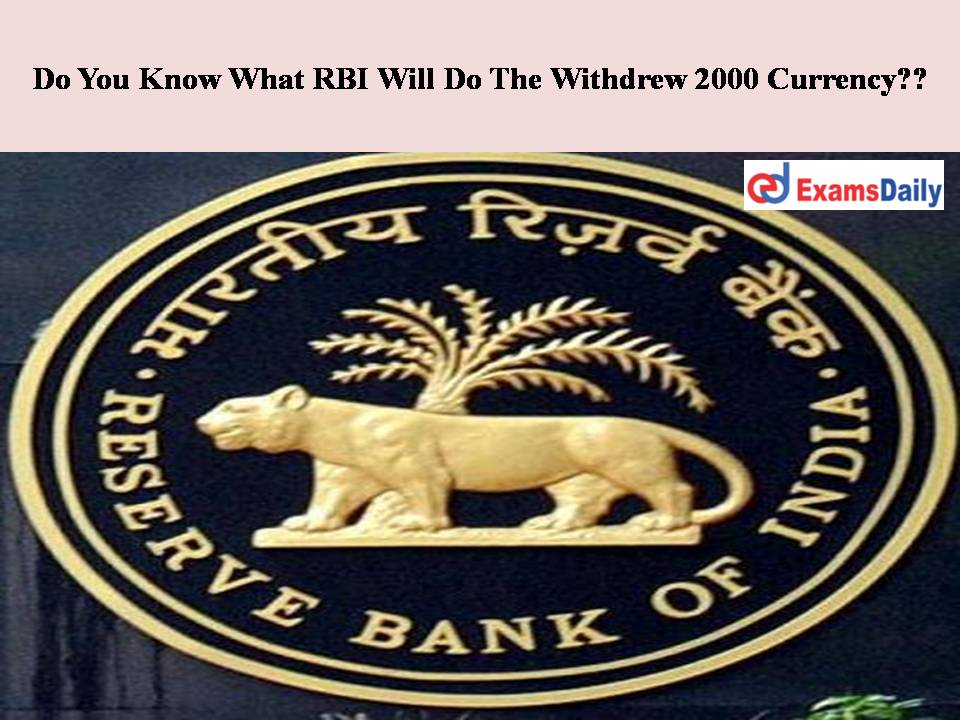 Do You Know What RBI Will Do The Withdrew 2000 Currency