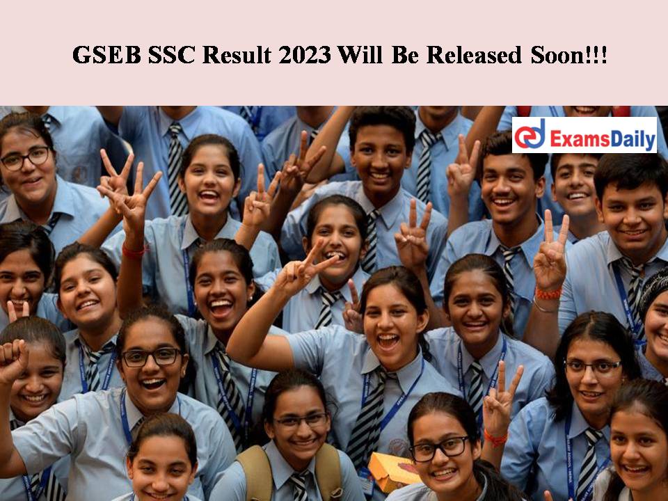 GSEB SSC Result 2023 Will Be Released Soon
