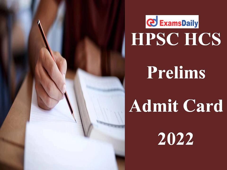 HPSC HCS Prelims Admit Card 2022