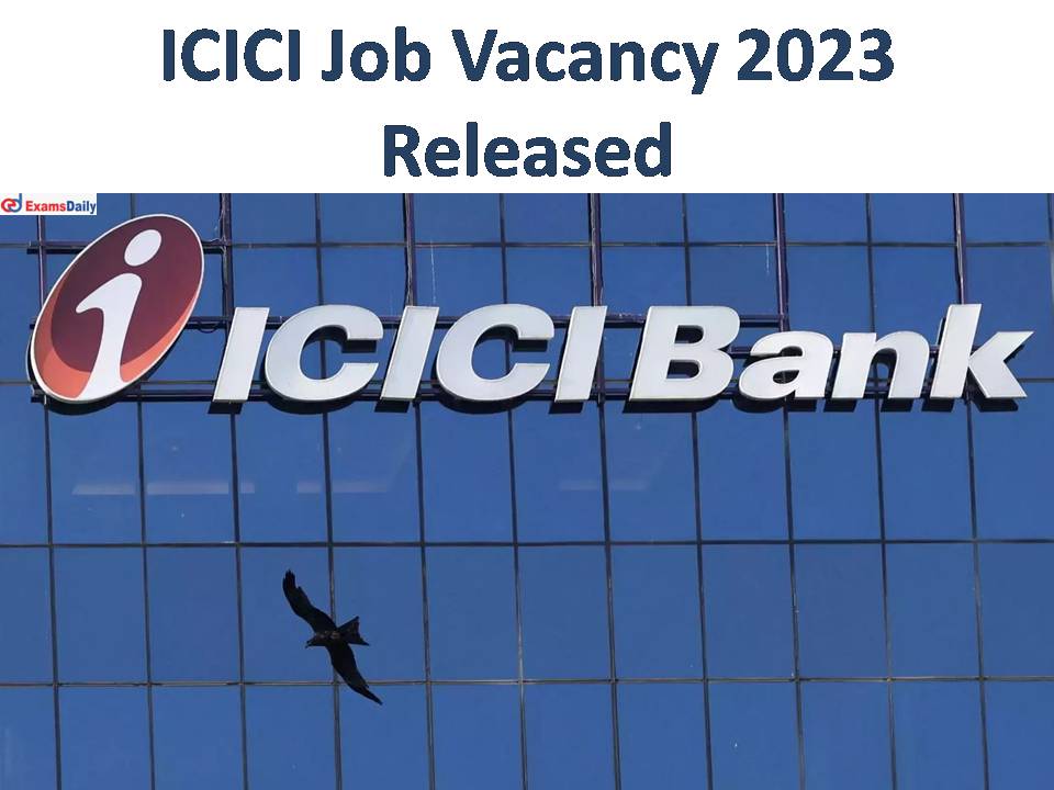 ICICI Job Vacancy 2023 Released