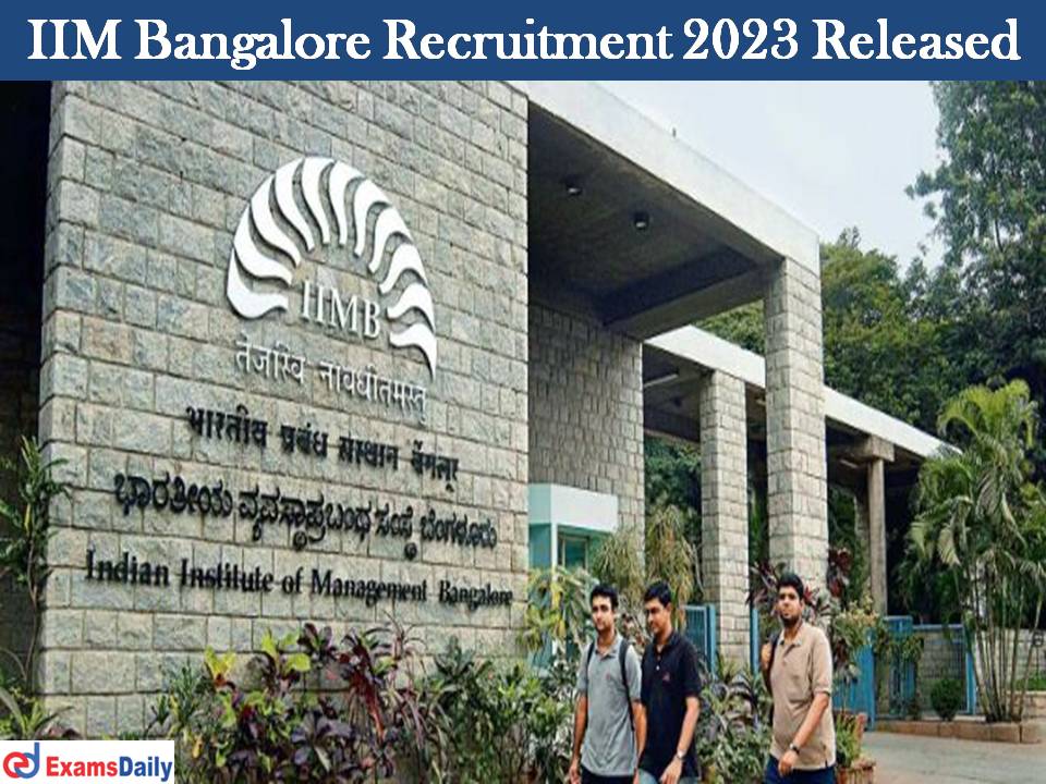 IIM Bangalore Recruitment 2023 Released