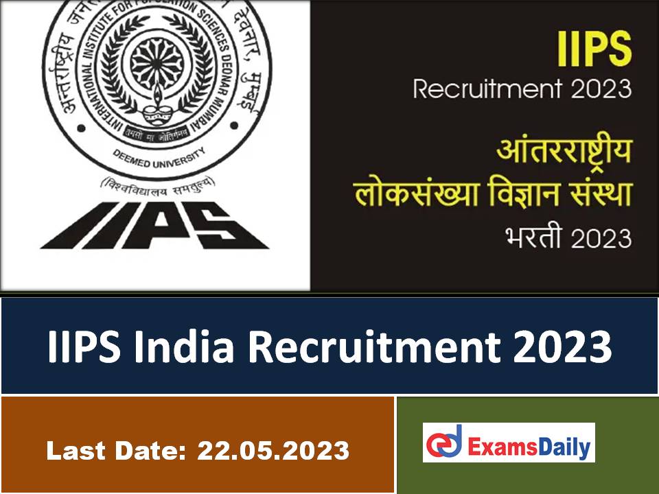 IIPS India Recruitment 2023 Out – Salary is up to Rs. 1,20,000 per Month