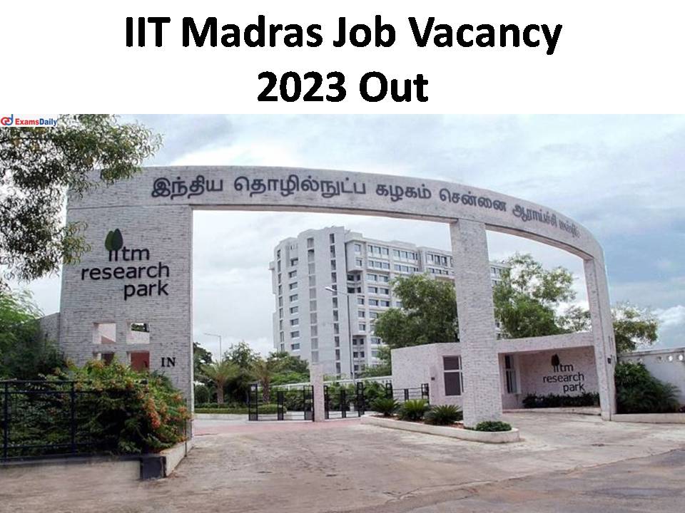 IIT Madras Job Vacancy 2023 Out