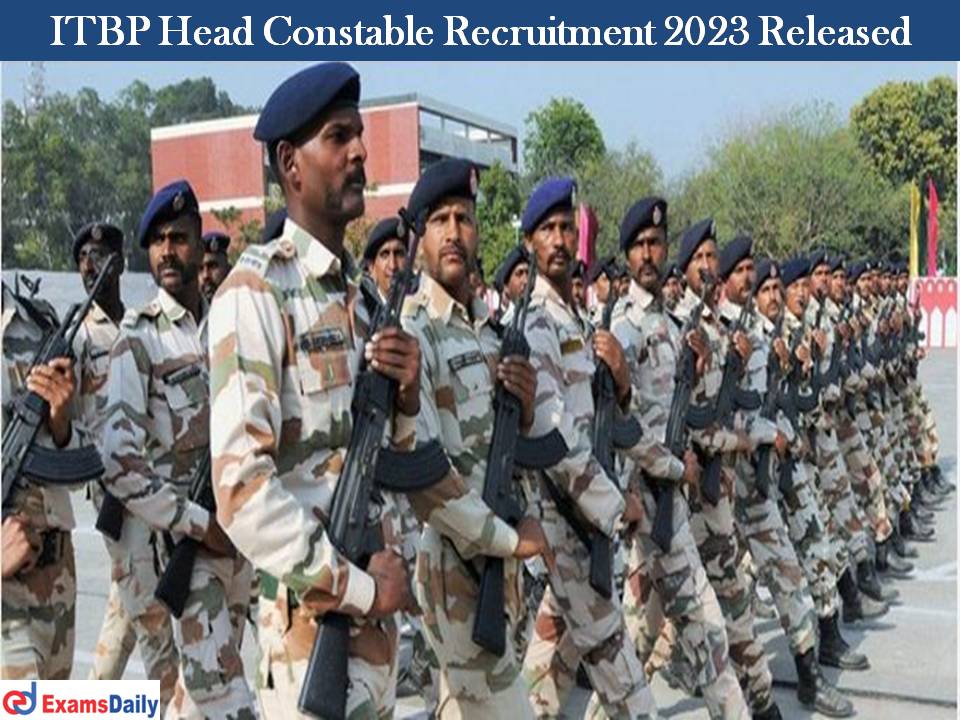 ITBP Head Constable Recruitment 2023 Released