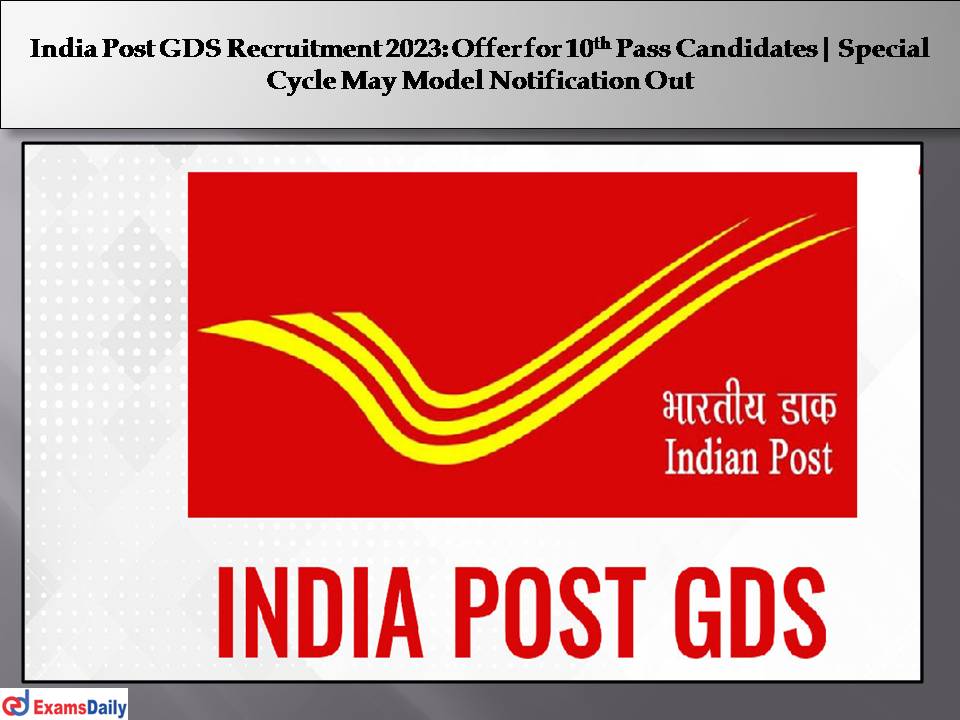 India Post GDS Recruitment 2023: Offer for 10th Pass Candidates| Special Cycle May Model Notification Out!