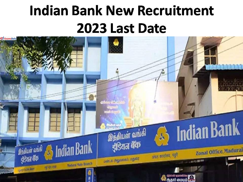 Indian Bank Recruitment 2023 Last Date - Professional Candidates Needed!!!
