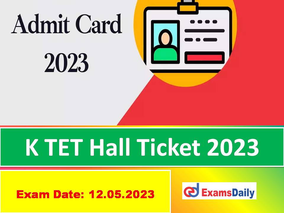 K TET Hall Ticket 2023 Link – Download Kerala Teacher Eligibility Test March Category 1, 2, 3 & 4 Exam Date & Centre Here!!!