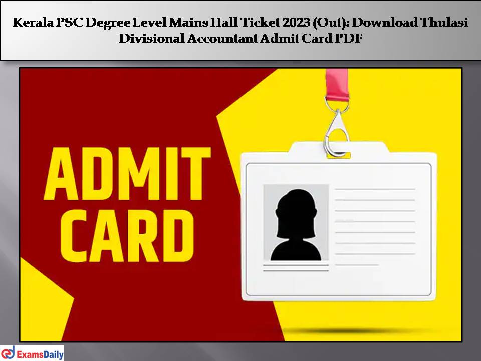 Kerala PSC Degree Level Mains Hall Ticket 2023 (Out)
