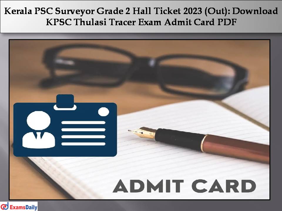 Kerala PSC Surveyor Grade 2 Hall Ticket 2023 (Out)