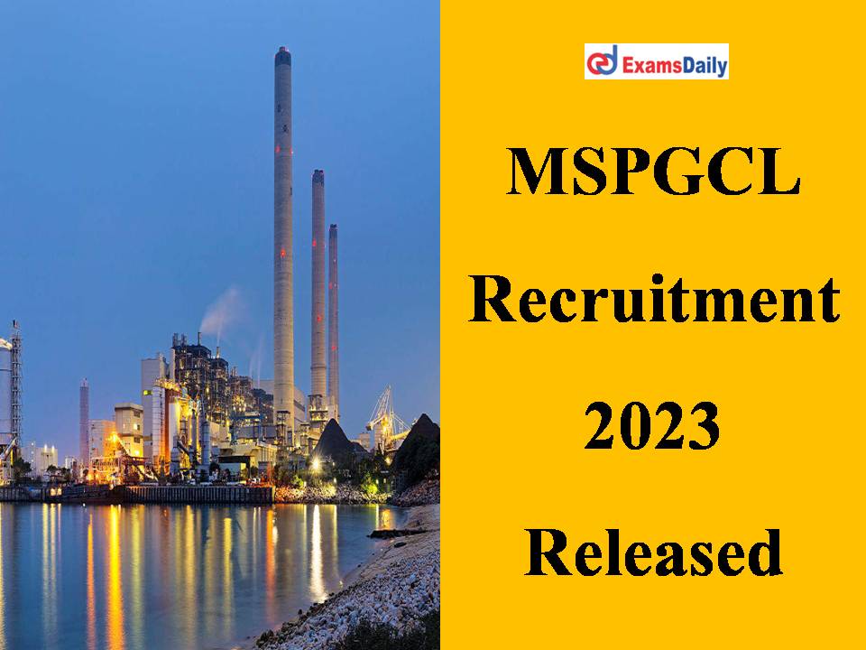 MSPGCL Recruitment 2023 Released