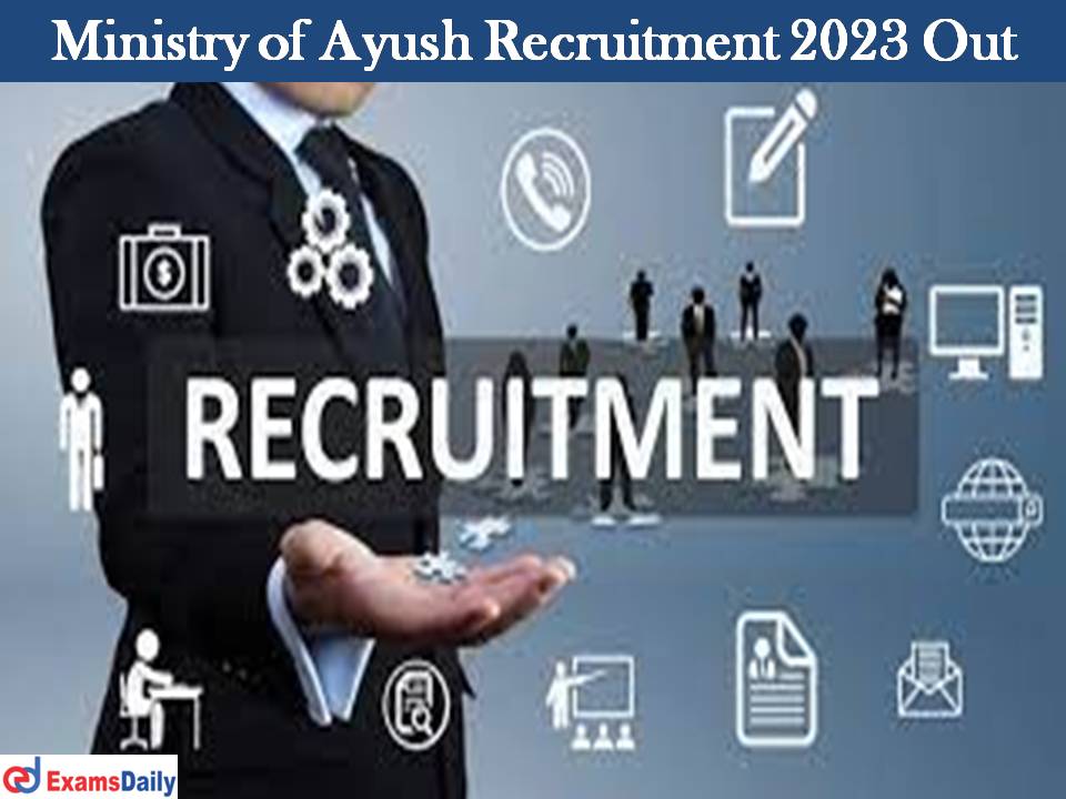 Ministry of Ayush Recruitment 2023 Out