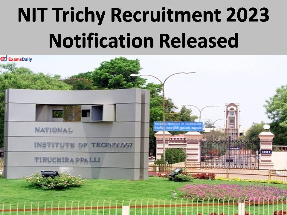 NIT Trichy Recruitment 2023 Notification Released