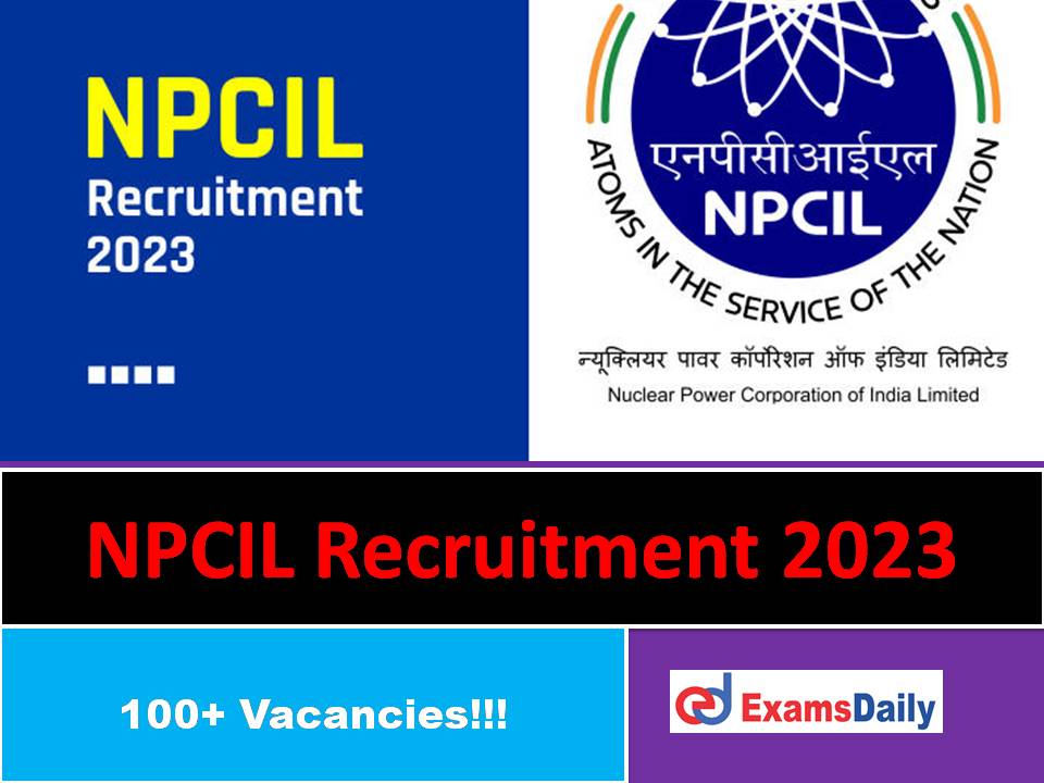 NPCIL New Recruitment 2023 Out – Degree Holders are Eligible