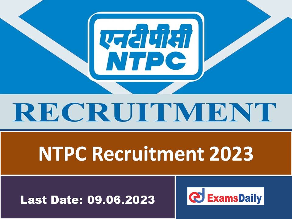 NTPC Recruitment 2023 Out – Professional Degree is Required!!!