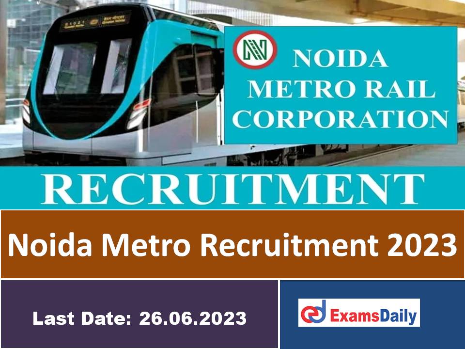 Noida Metro Recruitment 2023 Out – Engineering Candidates Required