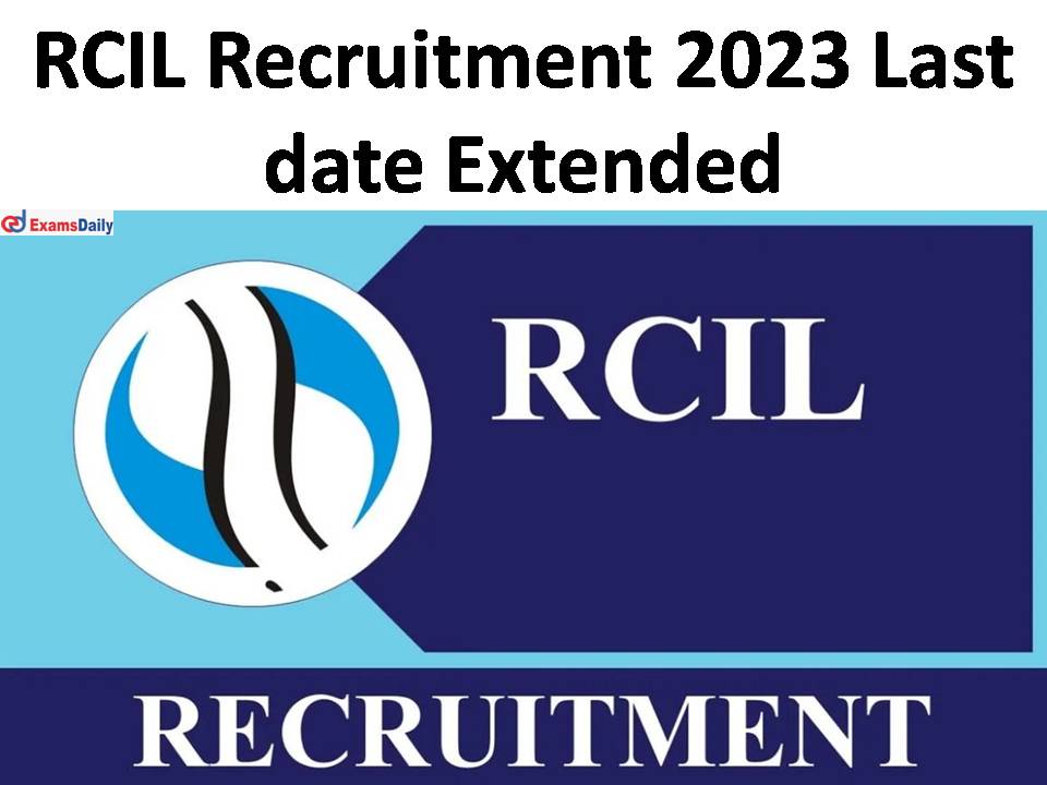 RCIL Recruitment 2023 Last date Extended