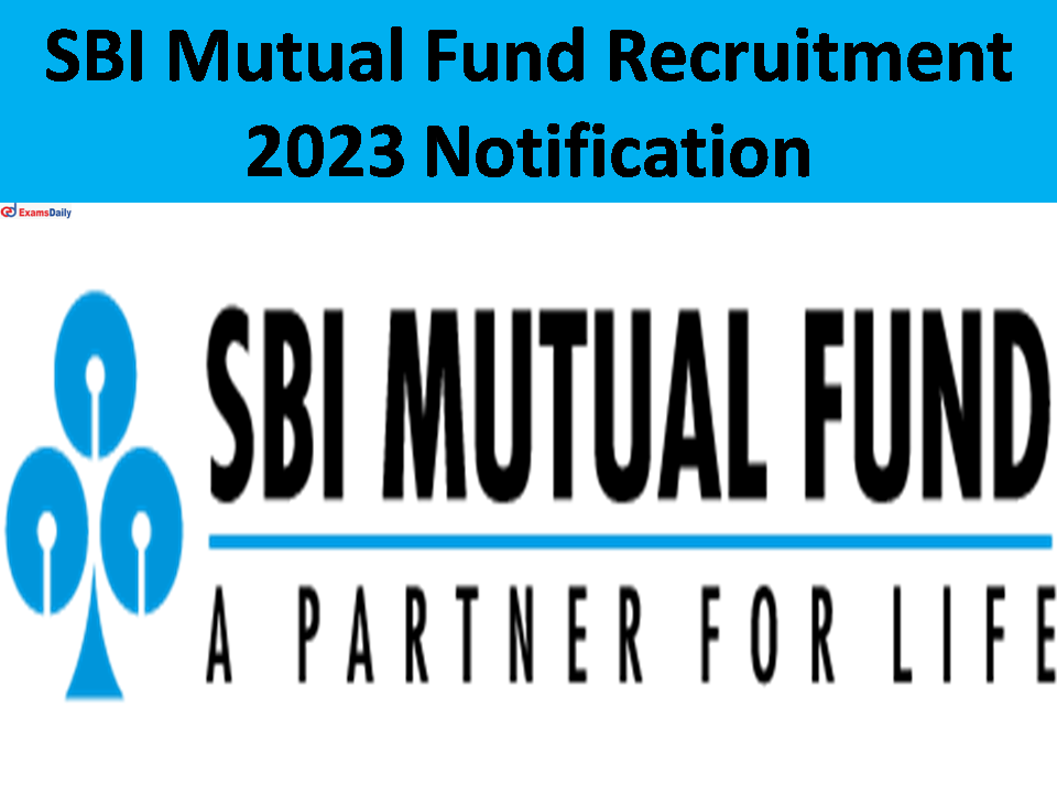 SBI Mutual Fund Recruitment 2023 Notification