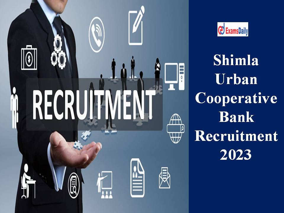 Shimla Urban Cooperative Bank Recruitment 2023