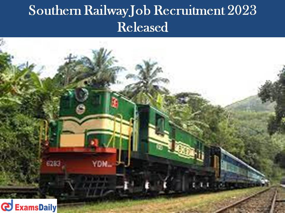Southern Railway Job Recruitment 2023 Released