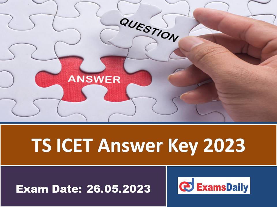 TS ICET Answer Key 2023 PDF – Download Integrated Common Entrance Test OMR & Objection Details Here!!!