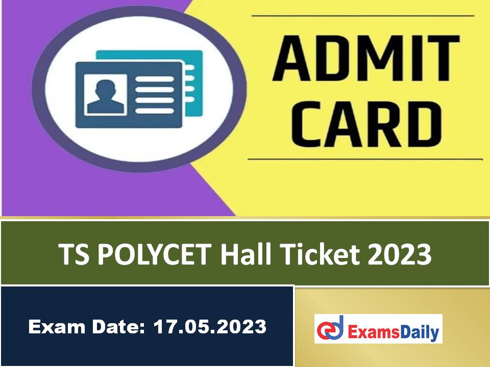 TS POLYCET Hall Ticket 2023 Link – Download SBTET Polytechnic Common Entrance Test Date!!!