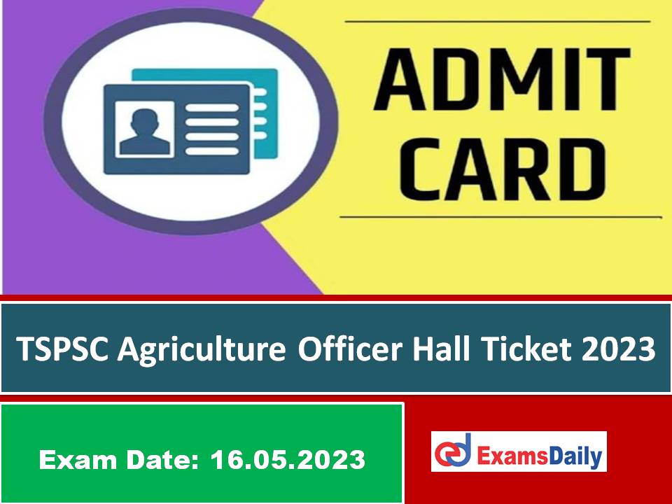 TSPSC Agriculture Officer Hall Ticket 2023 – Download CBRT Exam Date for AO Vacancies!!!