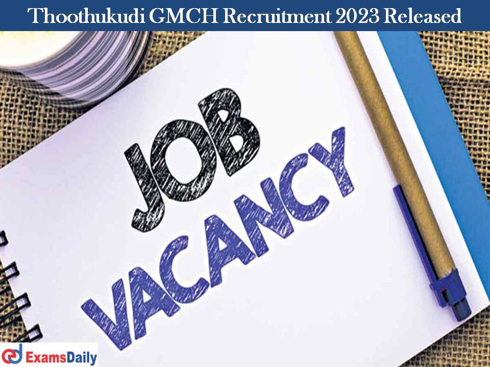 Thoothukudi GMCH Recruitment 2023 Released