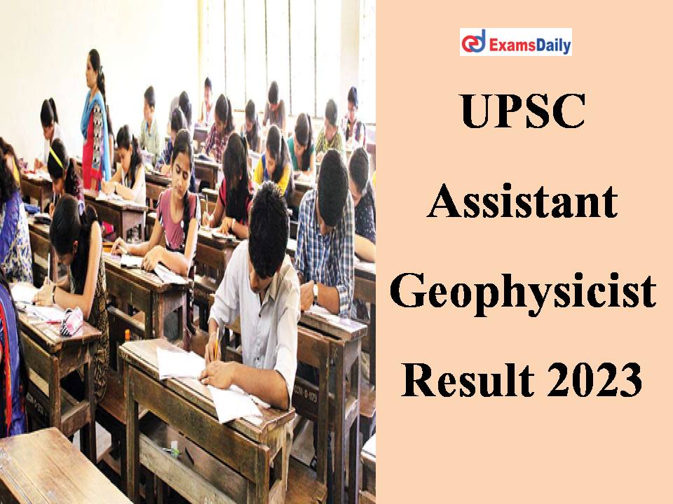 UPSC Assistant Geophysicist Result 2023