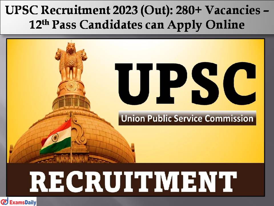 UPSC Recruitment 2023 (Out)