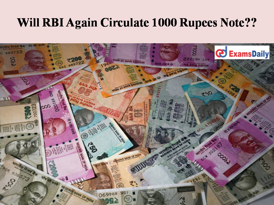 Will RBI Again Circulate 1000 Rupees Note