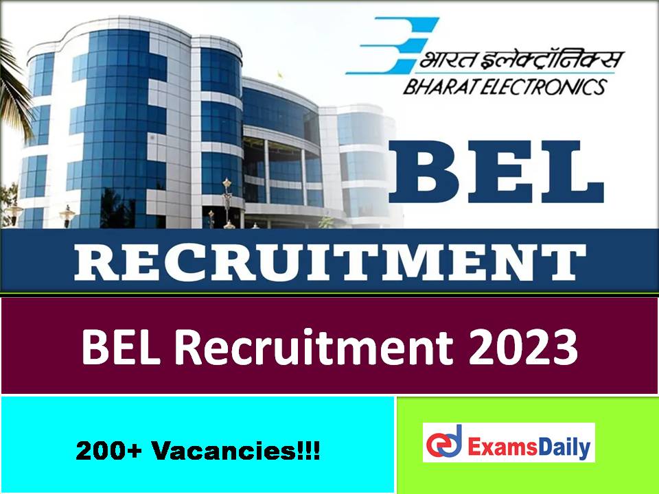 BEL Recruitment 2023 Without GATE – Apply Online for 200+ Trainee & Project Engineer Vacancies!!!