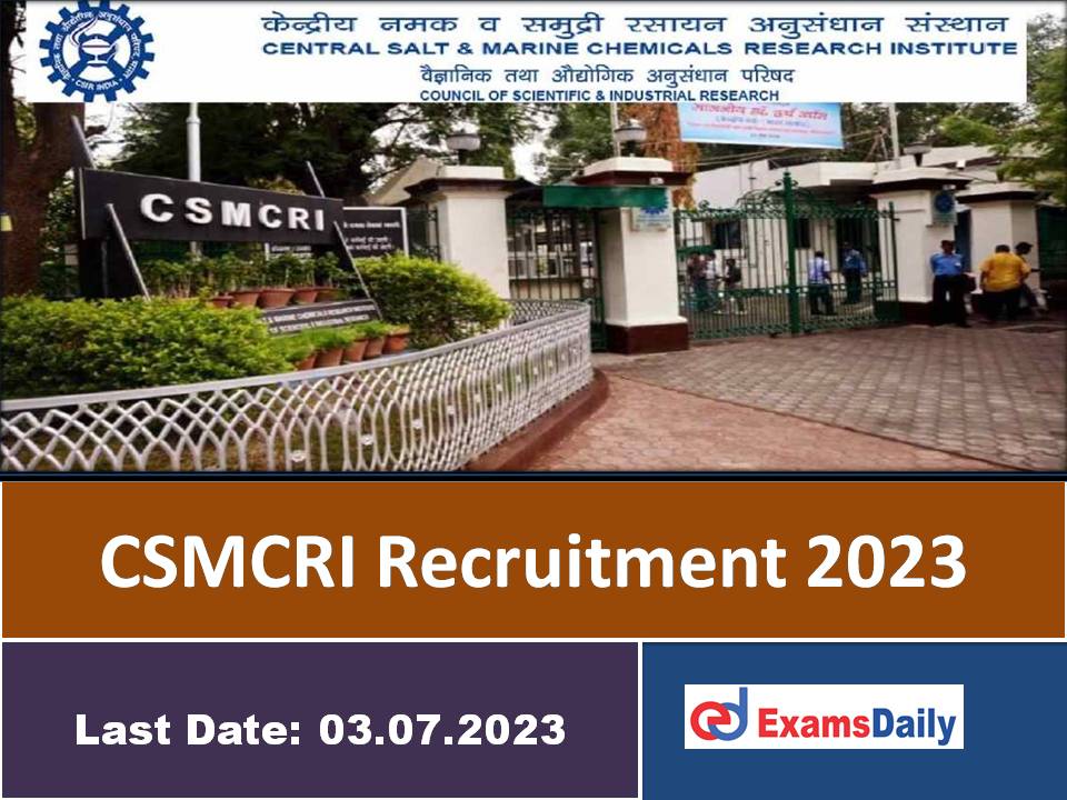 CSMCRI Recruitment 2023 Out – Engineering Candidates Needed | Salary is up to Rs.44, 900 per Month!!!