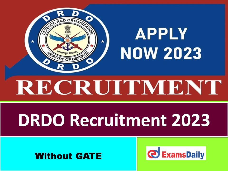 DRDO ARDE Recruitment 2023 Out – Salary is up to ₹2, 60,000/ per Month!!!