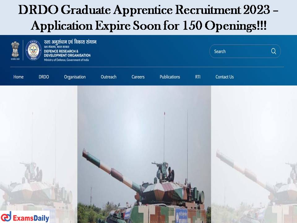 DRDO Graduate Apprentice Recruitment 2023 – Application Expire Soon for 150 Openings!!!