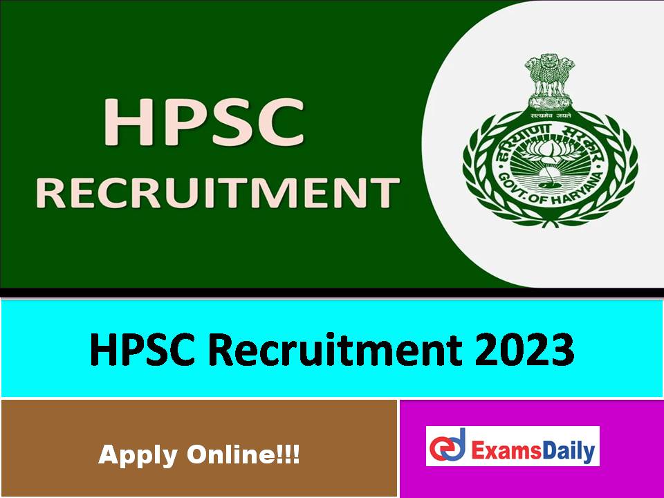 HPSC New Recruitment 2023 Out – Salary is up to Rs. 39,100 per Month