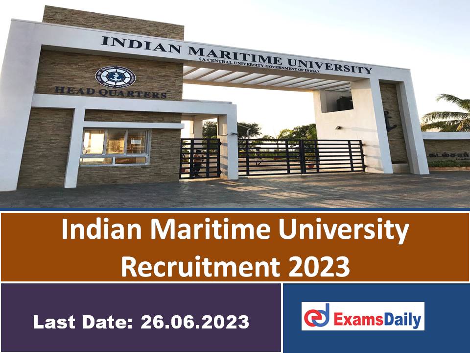 Indian Maritime University Recruitment 2023 Out – Selection via Interview Only!!!