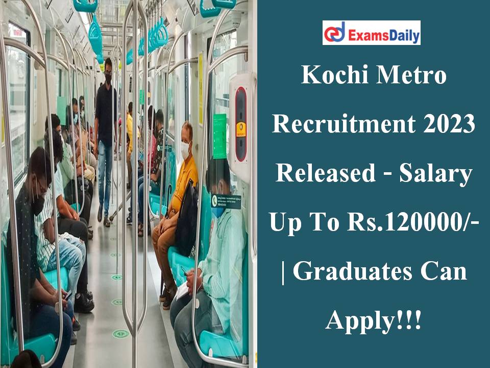 Kochi Metro Recruitment 2023 Released