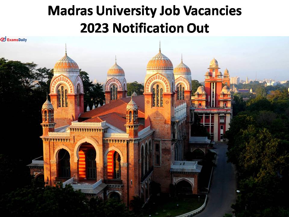 Madras University Job Vacancies 2023 Notification Out
