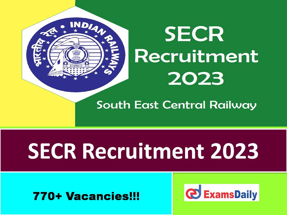 SECR Apprentice Recruitment 2023 Out – More Than 770 Vacancies 10th Pass is Enough!!!