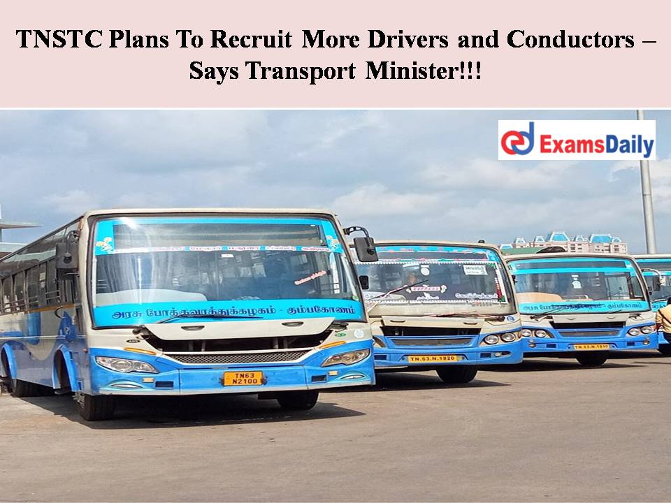TNSTC Plans To Recruit More Drivers and Conductors – Says Transport Minister