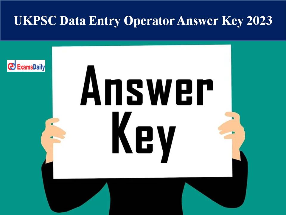 UKPSC Data Entry Operator Answer Key 2023