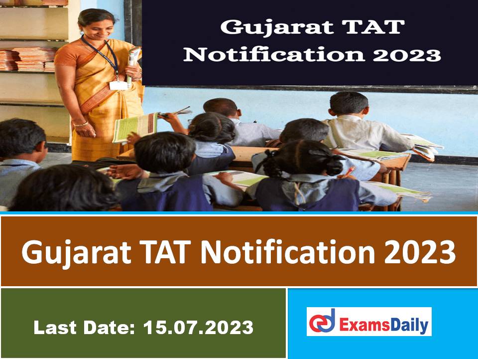 gujarat-tat-notification-2023-pdf-out-check-higher-secondary-exam-date-eligibility-here