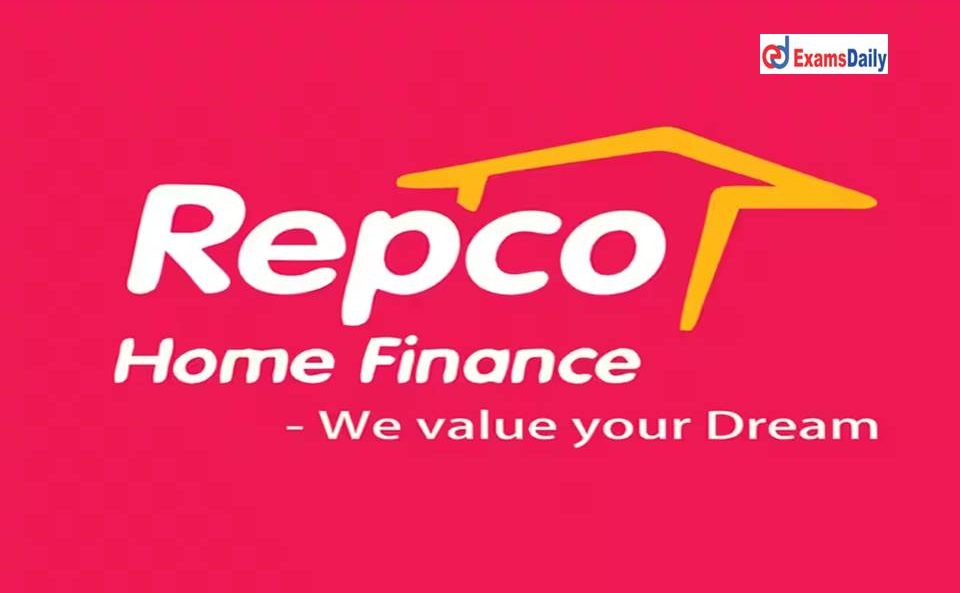 Repco Home Finance Recruitment 2024 Out – Job Opportunity for Graduates | Apply Now!!
