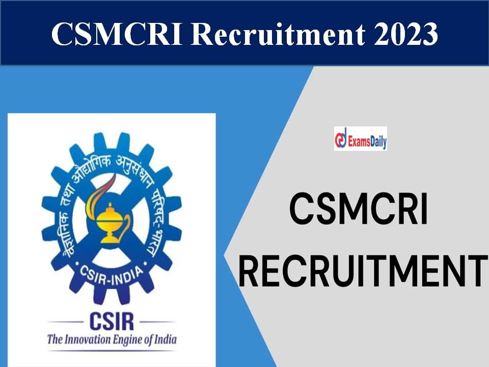 CSMCRI Recruitment 2023