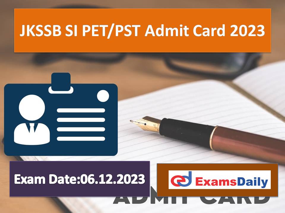 JKSSB SI PET PST Admit Card 2023 – Download Physical Standard & Endurance Test Date for Sub Inspector Here!!!
