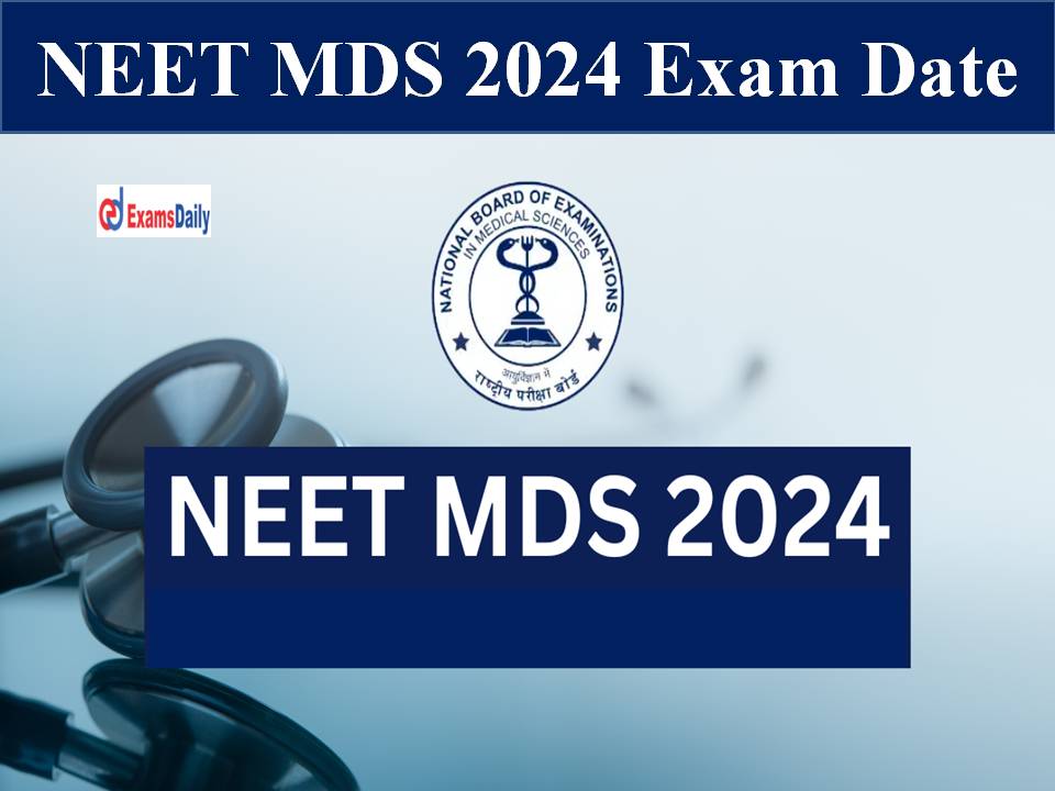 NEET MDS 2024 Exam Date Out Download NBE Master of Dental Surgery