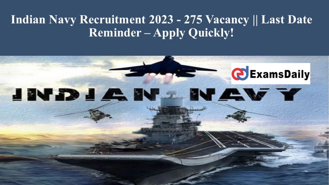 Indian Navy Recruitment 2023 - 275 Vacancy