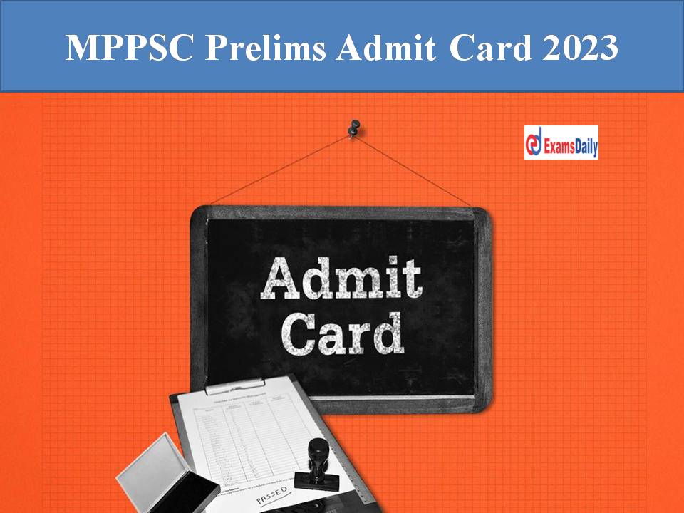 MPPSC Prelims Admit Card 2023