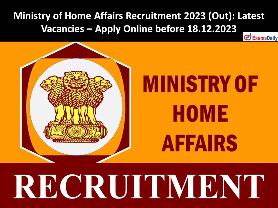 Ministry of Home Affairs Recruitment 2023