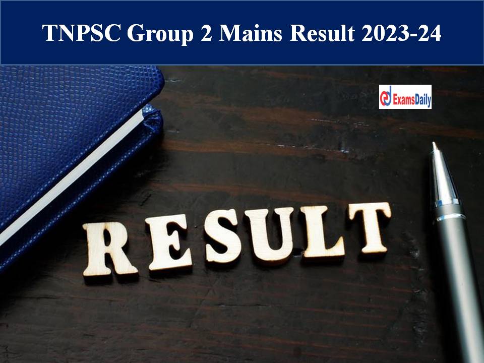TNPSC Group 2 Mains Result 2023-24 Link – Download TN Combined Civil Services Exam 2A Merit List/Cut Off Marks PDF!!